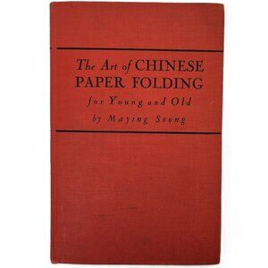The Art Of Chinese Paper Folding for Young & Old 1948HC by Maying Soong